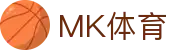 MK体育 - mk sports官方网站首页 - 中国站在线登录